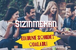 Edirne Sohbet Odaları