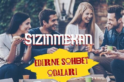 Edirne Sohbet Odaları